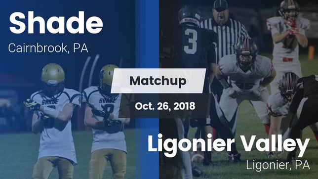 Watch this highlight video of the Shade (Cairnbrook, PA) football team in its game Matchup: Shade vs. Ligonier Valley  2018 on Oct 27, 2018