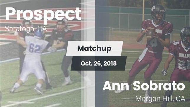Watch this highlight video of the Prospect (Saratoga, CA) football team in its game Matchup: Prospect vs. Ann Sobrato  2018 on Oct 27, 2018