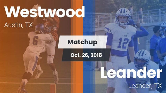 Watch this highlight video of the Round Rock Westwood (Austin, TX) football team in its game Matchup: Westwood  vs. Leander  2018 on Oct 26, 2018