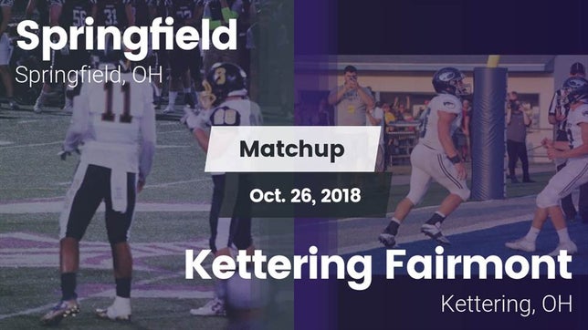 Watch this highlight video of the Springfield (OH) football team in its game Matchup: Springfield vs. Kettering Fairmont 2018 on Oct 26, 2018
