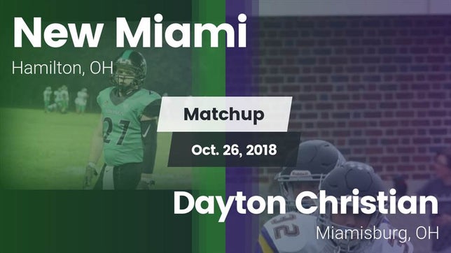 Watch this highlight video of the New Miami (Hamilton, OH) football team in its game Matchup: New Miami vs. Dayton Christian  2018 on Oct 26, 2018