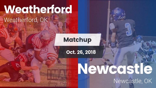 Watch this highlight video of the Weatherford (OK) football team in its game Matchup: Weatherford High vs. Newcastle  2018 on Oct 26, 2018