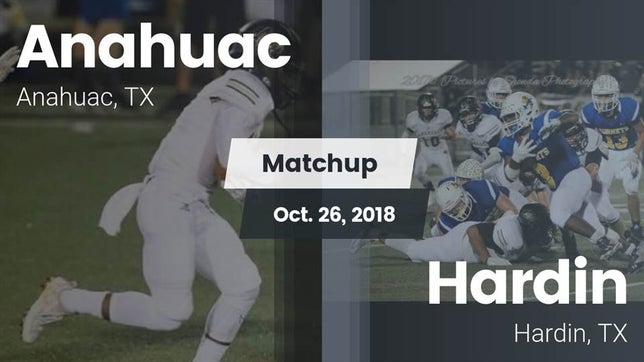 Watch this highlight video of the Anahuac (TX) football team in its game Matchup: Anahuac  vs. Hardin  2018 on Oct 26, 2018