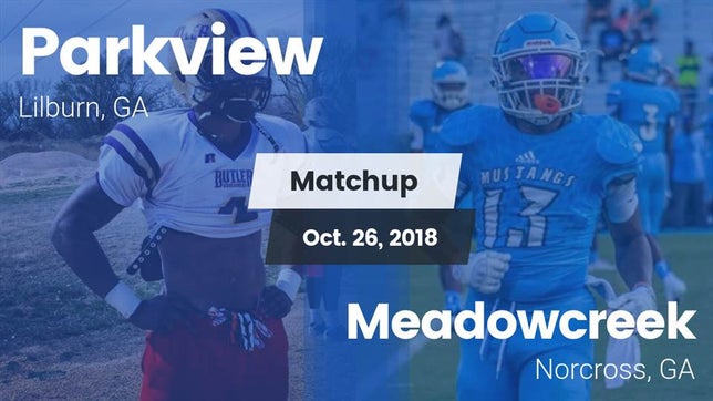 Watch this highlight video of the Parkview (Lilburn, GA) football team in its game Matchup: Parkview  vs. Meadowcreek  2018 on Oct 26, 2018