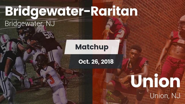 Watch this highlight video of the Bridgewater-Raritan (Bridgewater, NJ) football team in its game Matchup: Bridgewater-Raritan vs. Union  2018 on Oct 26, 2018