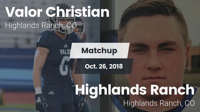 Watch this highlight video of the Valor Christian (Highlands Ranch, CO) football team in its game Matchup: Valor Christian vs. Highlands Ranch  2018 on Oct 26, 2018