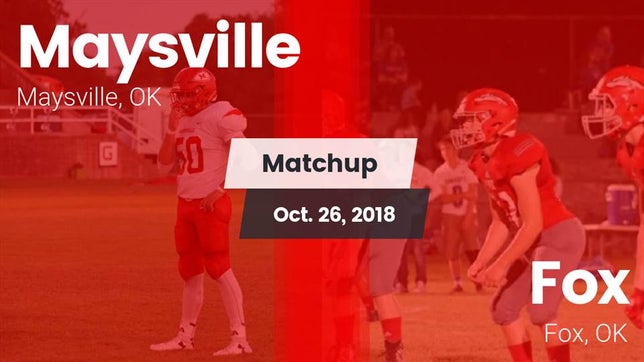 Watch this highlight video of the Maysville (OK) football team in its game Matchup: Maysville vs. Fox  2018 on Oct 26, 2018