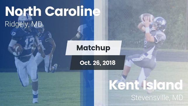 Watch this highlight video of the North Caroline (Ridgely, MD) football team in its game Matchup: North Caroline vs. Kent Island  2018 on Oct 26, 2018