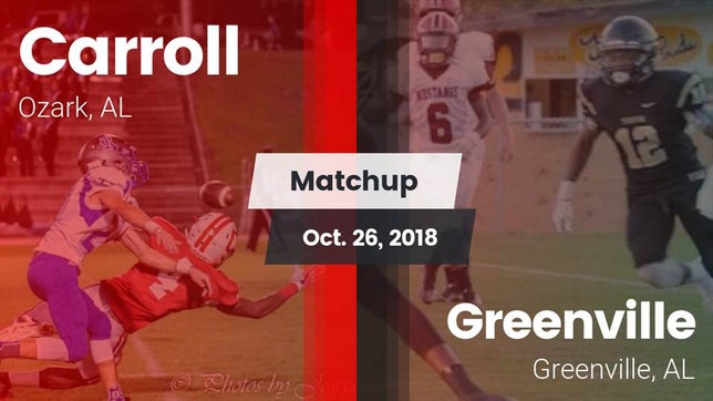 Watch this highlight video of the Carroll (Ozark, AL) football team in its game Matchup: Carroll   vs. Greenville  2018 on Oct 26, 2018