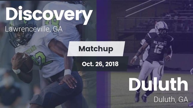 Watch this highlight video of the Discovery (Lawrenceville, GA) football team in its game Matchup: Discovery vs. Duluth  2018 on Oct 26, 2018