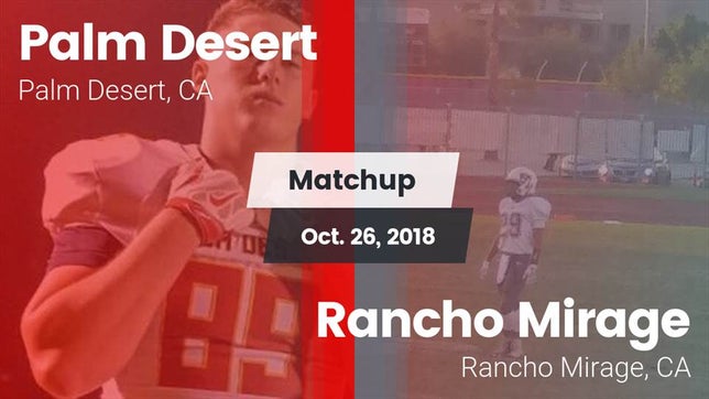 Watch this highlight video of the Palm Desert (CA) football team in its game Matchup: Palm Desert High vs. Rancho Mirage  2018 on Oct 26, 2018