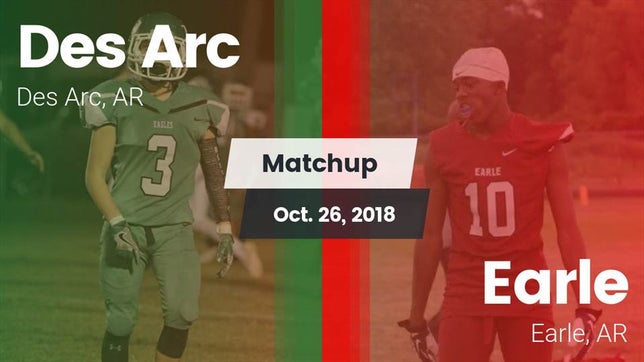 Watch this highlight video of the Des Arc (AR) football team in its game Matchup: Des Arc  vs. Earle  2018 on Oct 26, 2018