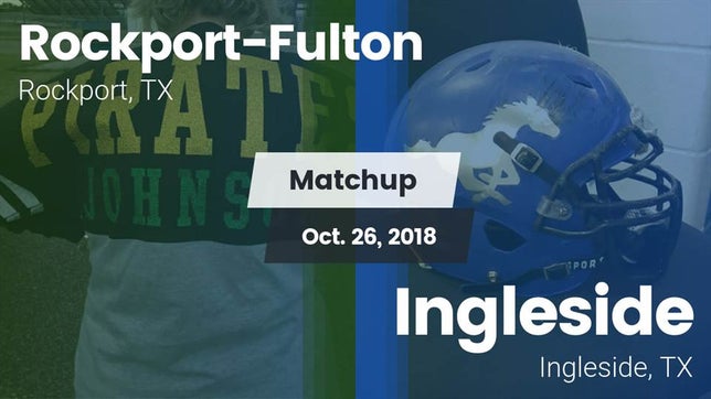 Watch this highlight video of the Rockport-Fulton (Rockport, TX) football team in its game Matchup: Rockport-Fulton vs. Ingleside  2018 on Oct 26, 2018