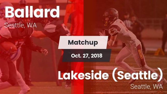 Watch this highlight video of the Ballard (Seattle, WA) football team in its game Matchup: Ballard  vs. Lakeside  (Seattle) 2018 on Oct 27, 2018