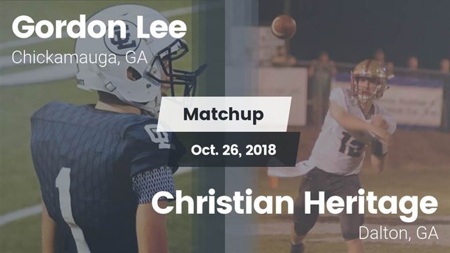 Watch this highlight video of the Gordon Lee (Chickamauga, GA) football team in its game Matchup: Gordon Lee High vs. Christian Heritage  2018 on Oct 26, 2018