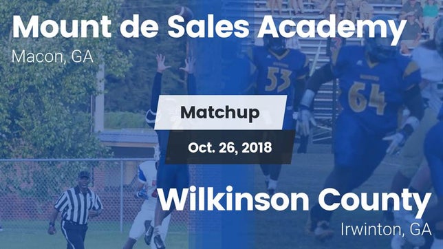 Watch this highlight video of the Mount de Sales Academy (Macon, GA) football team in its game Matchup: Mount de Sales vs. Wilkinson County  2018 on Oct 26, 2018