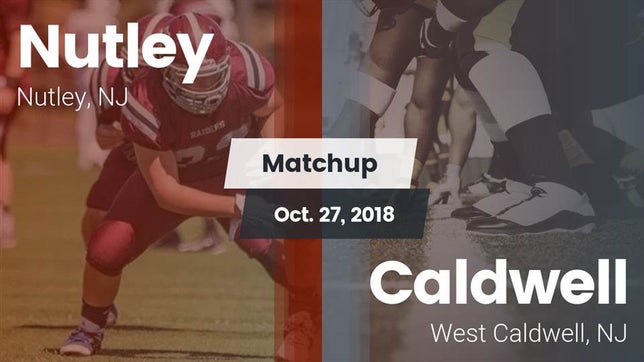 Watch this highlight video of the Nutley (NJ) football team in its game Matchup: Nutley vs. Caldwell  2018 on Oct 27, 2018