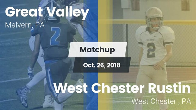 Watch this highlight video of the Great Valley (Malvern, PA) football team in its game Matchup: Great Valley High vs. West Chester Rustin  2018 on Oct 26, 2018