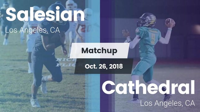 Watch this highlight video of the Salesian (Los Angeles, CA) football team in its game Matchup: Salesian vs. Cathedral  2018 on Oct 26, 2018