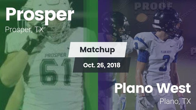 Watch this highlight video of the Prosper (TX) football team in its game Matchup: Prosper  vs. Plano West  2018 on Oct 26, 2018