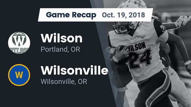 Watch this highlight video of the Wells (Portland, OR) football team in its game Recap: Wilson  vs. Wilsonville  2018 on Oct 19, 2018