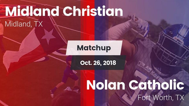 Watch this highlight video of the Midland Christian (Midland, TX) football team in its game Matchup: Midland Christian vs. Nolan Catholic  2018 on Oct 26, 2018