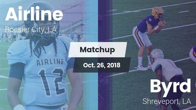 Watch this highlight video of the Airline (Bossier City, LA) football team in its game Matchup: Airline  vs. Byrd  2018 on Oct 26, 2018