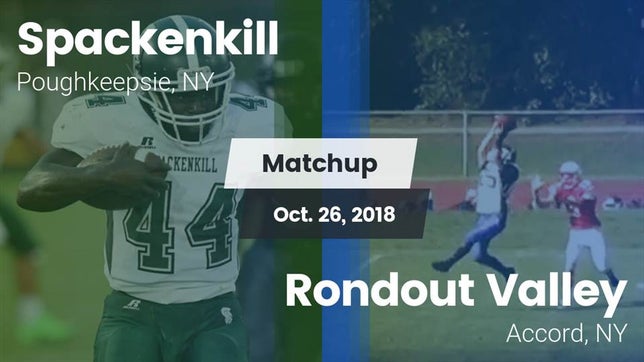 Watch this highlight video of the Spackenkill (Poughkeepsie, NY) football team in its game Matchup: Spackenkill vs. Rondout Valley  2018 on Oct 26, 2018