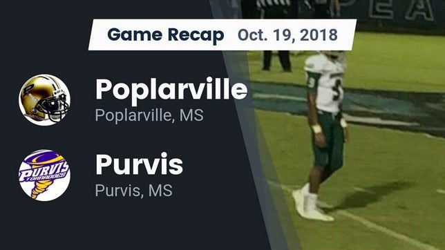 Watch this highlight video of the Poplarville (MS) football team in its game Recap: Poplarville  vs. Purvis  2018 on Oct 19, 2018