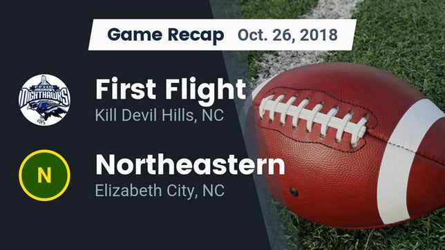 Watch this highlight video of the First Flight (Kill Devil Hills, NC) football team in its game Recap: First Flight  vs. Northeastern  2018 on Oct 26, 2018
