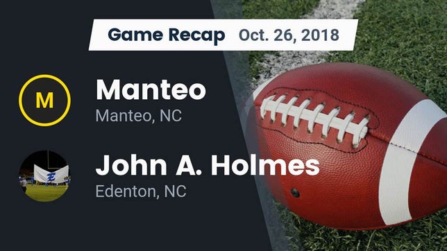 Watch this highlight video of the Manteo (NC) football team in its game Recap: Manteo  vs. John A. Holmes  2018 on Oct 25, 2018