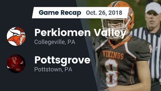 Watch this highlight video of the Perkiomen Valley (Collegeville, PA) football team in its game Recap: Perkiomen Valley  vs. Pottsgrove  2018 on Oct 26, 2018