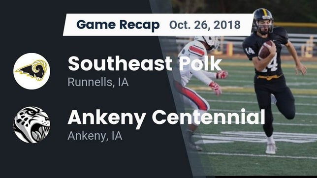 Watch this highlight video of the Southeast Polk (Pleasant Hill, IA) football team in its game Recap: Southeast Polk  vs. Ankeny Centennial  2018 on Oct 26, 2018