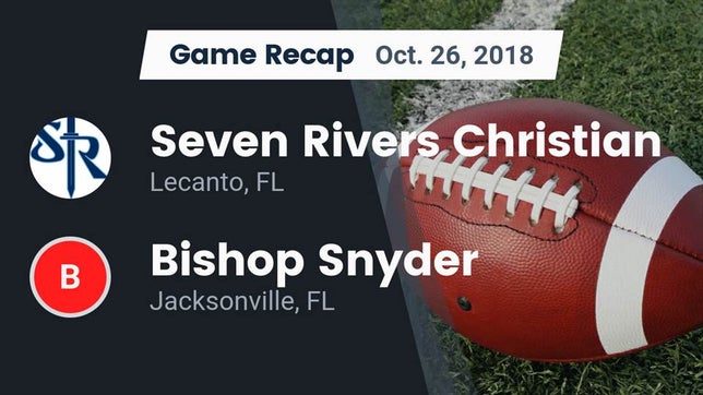 Watch this highlight video of the Seven Rivers Christian (Lecanto, FL) football team in its game Recap: Seven Rivers Christian  vs. Bishop Snyder  2018 on Oct 26, 2018