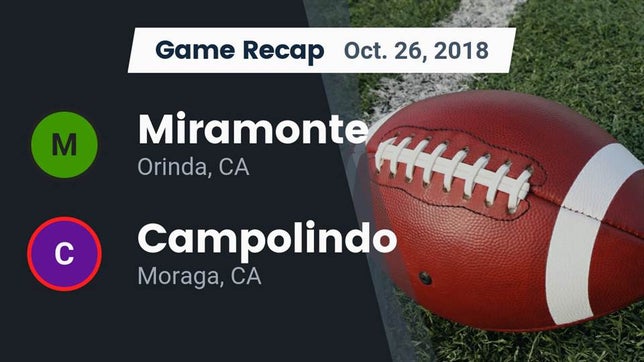 Watch this highlight video of the Miramonte (Orinda, CA) football team in its game Recap: Miramonte  vs. Campolindo  2018 on Oct 26, 2018