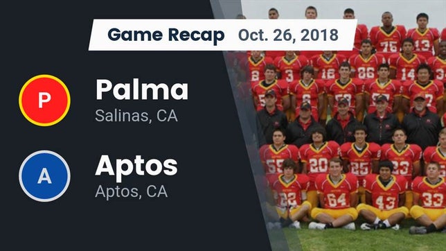 Watch this highlight video of the Palma (Salinas, CA) football team in its game Recap: Palma  vs. Aptos  2018 on Oct 26, 2018