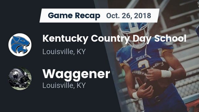Watch this highlight video of the Kentucky Country Day (Louisville, KY) football team in its game Recap: Kentucky Country Day School vs. Waggener  2018 on Oct 26, 2018