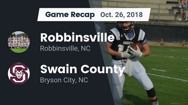 Watch this highlight video of the Robbinsville (NC) football team in its game Recap: Robbinsville  vs. Swain County  2018 on Oct 26, 2018