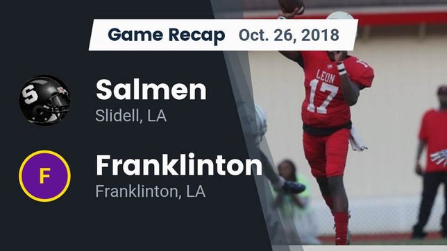 Watch this highlight video of the Salmen (Slidell, LA) football team in its game Recap: Salmen  vs. Franklinton  2018 on Oct 26, 2018