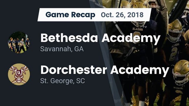 Watch this highlight video of the Bethesda Academy (Savannah, GA) football team in its game Recap: Bethesda Academy vs. Dorchester Academy  2018 on Oct 26, 2018