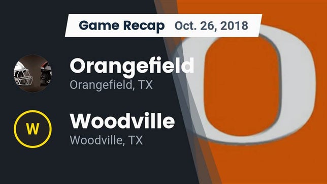 Watch this highlight video of the Orangefield (TX) football team in its game Recap: Orangefield  vs. Woodville  2018 on Oct 26, 2018