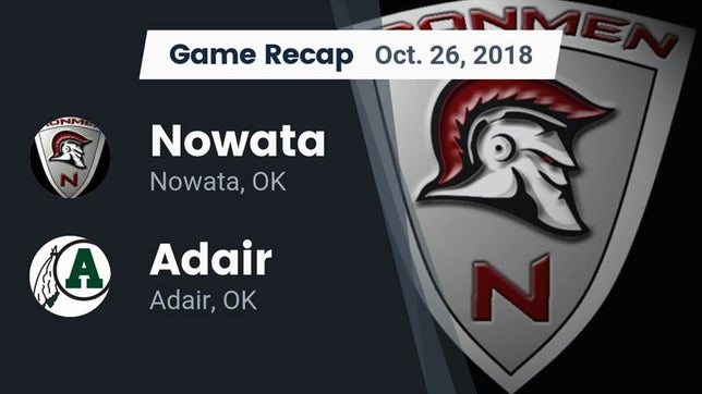 Watch this highlight video of the Nowata (OK) football team in its game Recap: Nowata  vs. Adair  2018 on Oct 26, 2018