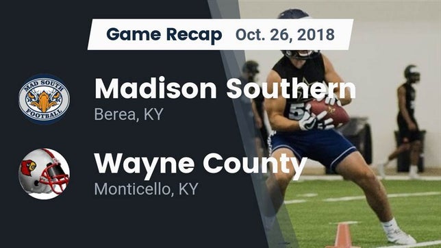 Watch this highlight video of the Madison Southern (Berea, KY) football team in its game Recap: Madison Southern  vs. Wayne County  2018 on Oct 26, 2018