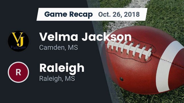 Watch this highlight video of the Velma Jackson (Camden, MS) football team in its game Recap: Velma Jackson  vs. Raleigh  2018 on Oct 26, 2018