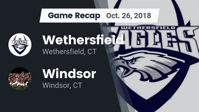 Watch this highlight video of the Wethersfield (CT) football team in its game Recap: Wethersfield  vs. Windsor  2018 on Oct 26, 2018