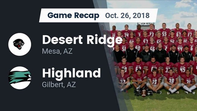 Watch this highlight video of the Desert Ridge (Mesa, AZ) football team in its game Recap: Desert Ridge  vs. Highland  2018 on Oct 26, 2018