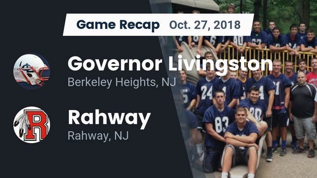 Watch this highlight video of the Governor Livingston (Berkeley Heights, NJ) football team in its game Recap: Governor Livingston  vs. Rahway  2018 on Oct 26, 2018