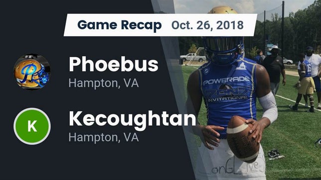 Watch this highlight video of the Phoebus (Hampton, VA) football team in its game Recap: Phoebus  vs. Kecoughtan  2018 on Oct 27, 2018