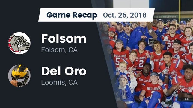 Watch this highlight video of the Folsom (CA) football team in its game Recap: Folsom  vs. Del Oro  2018 on Oct 26, 2018