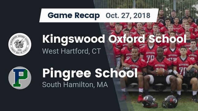 Watch this highlight video of the Kingswood Oxford (West Hartford, CT) football team in its game Recap: Kingswood Oxford School vs. Pingree School 2018 on Oct 27, 2018